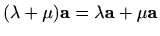 $ (\lambda+\mu)\mathbf{a}=\lambda\mathbf{a}+\mu\mathbf{a}$