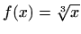 $ f(x)=\sqrt [3]{x}$