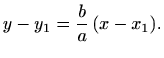 $\displaystyle %
y-y_1=\frac{b}{a}\, (x-x_1).
$