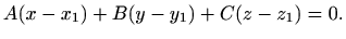 $\displaystyle A(x-x_1)+B(y-y_1)+C(z-z_1)=0.$