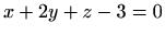 $ x+2y+z-3=0$