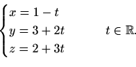 \begin{displaymath}%
\begin{cases}
x=1-t\\
y=3+2t\\
z=2+3t
\end{cases}\qquad t\in \mathbb{R}.
\end{displaymath}