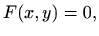 $\displaystyle %
F(x,y)=0,
$