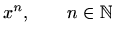 $\displaystyle x^n, \qquad n\in\mathbb{N}
$