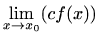 $\displaystyle \lim_{x\to x_0} ( c f(x))$