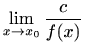 $\displaystyle \lim_{x\to x_0}\frac{c}{f(x)}$