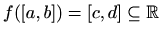 $ f([a,b])=[c,d]\subseteq\mathbb{R}$