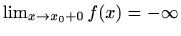 $ \lim_{x\to x_0+0}f(x)=-\infty$