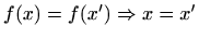 $ f(x)=f(x')\Rightarrow x=x'$