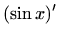 $\displaystyle (\sin x)'$