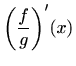 $\displaystyle \bigg(\frac{f}{g}\bigg)'(x)$