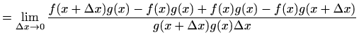 $\displaystyle =\lim_{\Delta x\to 0}\frac{f(x+\Delta x)g(x) -f(x)g(x)+f(x)g(x) -f(x)g(x+\Delta x)} {g(x+\Delta x)g(x)\Delta x}$
