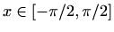 $ x\in [-\pi/2,\pi/2]$