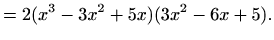 $\displaystyle = 2(x^3-3x^2+5x)(3x^2-6x+5).$