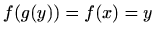 $ f(g(y))=f(x)=y$