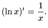 $\displaystyle (\ln x)'=\frac{1}{x}.
$