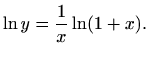 $\displaystyle \ln y=\frac{1}{x}\ln (1+x).
$