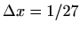 $ \Delta x=1/27$