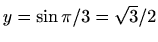 $ y=\sin \pi/3=\sqrt{3}/2$