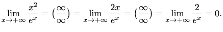 $\displaystyle \lim_{x\to +\infty}\frac{x^2}{e^x}= \big(\frac{\infty}{\infty}\bi...
...x}{e^x}= \big(\frac{\infty}{\infty}\big)=
\lim_{x\to +\infty}\frac{2}{e^x}=0.
$