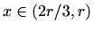 $ x\in(2r/3,r)$