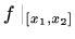 $ f\mid_{[x_1,x_2]}$