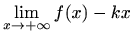 $\displaystyle \lim_{x\to +\infty} f(x)-kx$