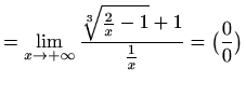 $\displaystyle =\lim_{x\to +\infty} \frac{\sqrt[3]{\frac{2}{x}-1}+1}{\frac{1}{x}}=\big(\frac{0}{0}\big)$