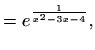 $\displaystyle = e^{\frac{1}{x^2-3x-4}},$