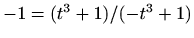 $ -1=(t^3+1)/(-t^3+1)$
