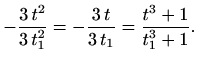 $\displaystyle -\frac{3\, t^2}{3\, t_1^2}=-\frac{3\, t}{3\,
t_1}=\frac{t^3+1}{t_1^3+1}.
$