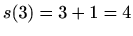 $ s(3)=3+1=4$