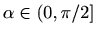 $ \alpha\in (0,\pi/2]$