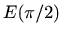 $\displaystyle E(\pi/2)$