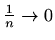 $ \frac{1}{n}\to 0$