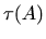 $ \tau(A)$