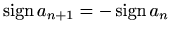 $ \mathop{\mathrm{sign}}\nolimits a_{n+1}=-\mathop{\mathrm{sign}}\nolimits a_n$