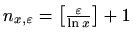 $ n_{x,\varepsilon }=\left[\frac{\varepsilon }{\ln x}\right]+1$