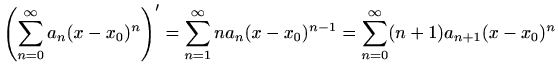 $\displaystyle %
\left(\sum_{n=0}^{\infty} a_n(x-x_0)^n \right)' =
\sum_{n=1}^{\infty} na_n(x-x_0)^{n-1} =
\sum_{n=0}^{\infty} (n+1)a_{n+1}(x-x_0)^n
$