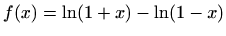 $\displaystyle %
f(x)=\ln(1+x)-\ln(1-x)
$