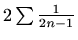 $ 2\sum \frac{1}{2n-1}$