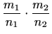 $\displaystyle \frac{m_1}{n_1}\cdot \frac{m_2}{n_2}$