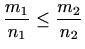 $\displaystyle \frac{m_1}{n_1}\leq \frac{m_2}{n_2}$