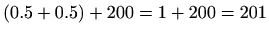 $ (0.5+0.5)+200=1+200=201$