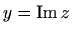 $ y=\mathop{\mathrm{Im}}\nolimits z$