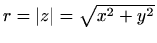 $ r=\vert z\vert=\sqrt{x^2+y^2}$