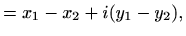 $\displaystyle = x_1-x_2+i(y_1-y_2),$