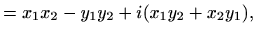 $\displaystyle = x_1x_2-y_1y_2+i(x_1y_2+x_2y_1),$