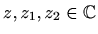 $ z,z_1,z_2\in \mathbb{C}$