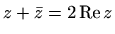 $ z+\bar z=2 \mathop{\mathrm{Re}}\nolimits z$